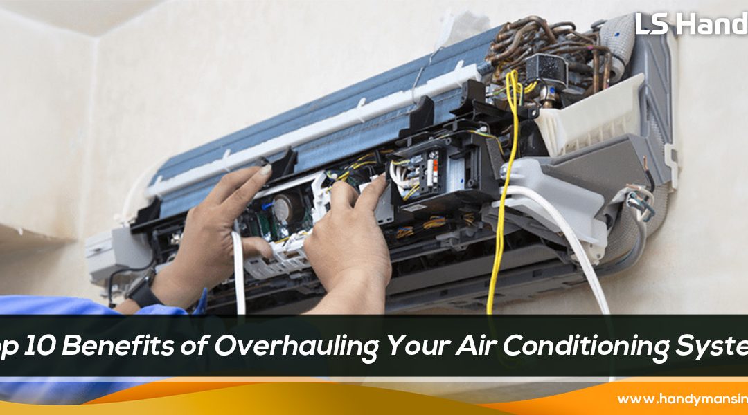 Top 10 Benefits of Overhauling Your Air Conditioning System