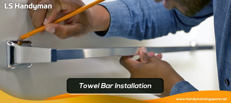 Recommended Towel Bar Installation Service | LS Handyman Singapore
